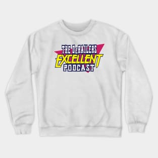 The DeRailers Excellent Podcast Crewneck Sweatshirt